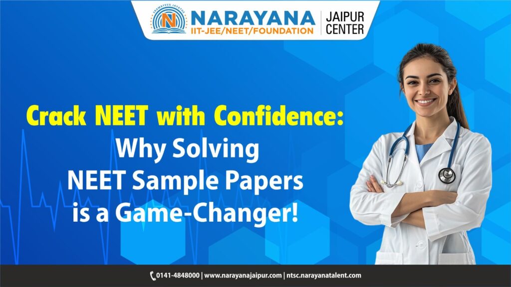 Crack NEET with Confidence: Why Solving NEET Sample Papers is a Game-Changer!