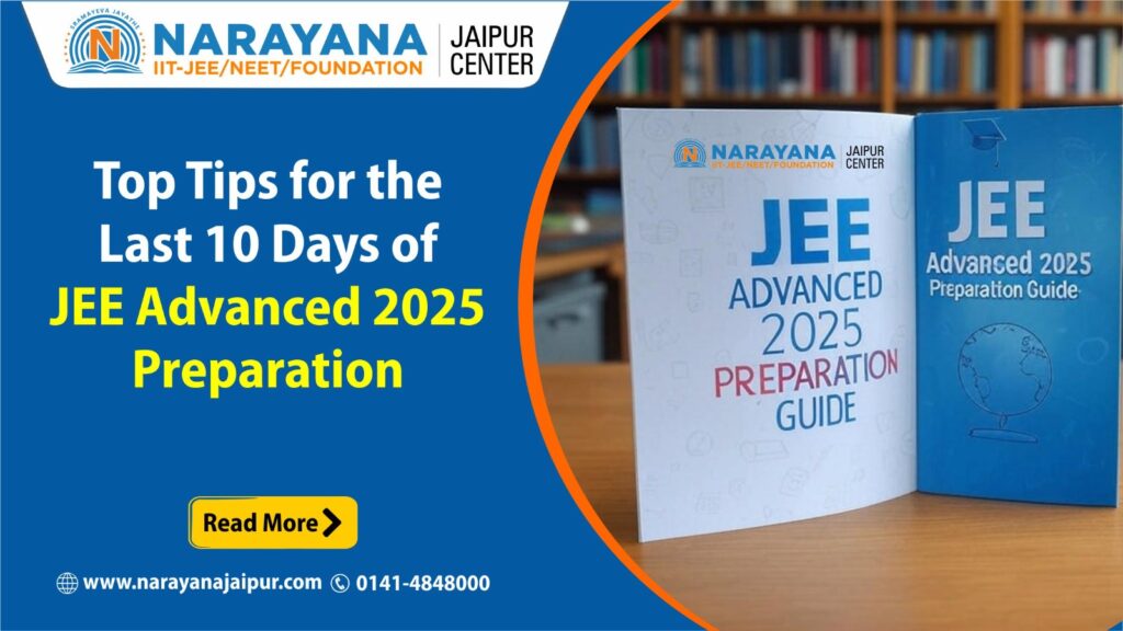 Top Tips for the Last 10 Days of JEE Advanced 2025 Preparation