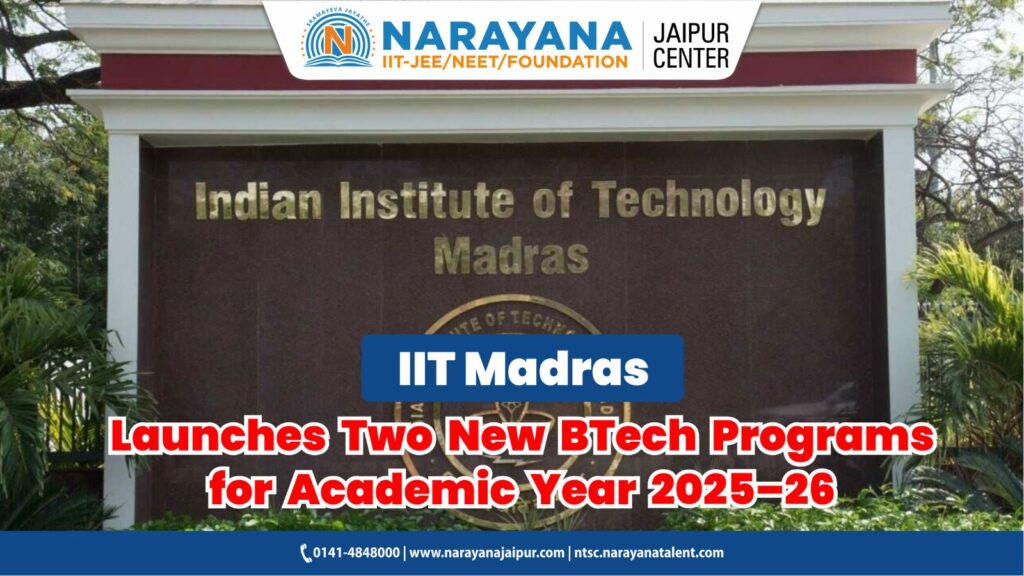 IIT Madras Launches Two New BTech Programs for Academic Year 2025–26